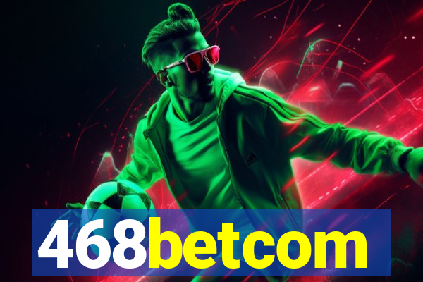 468betcom