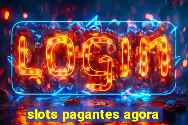 slots pagantes agora