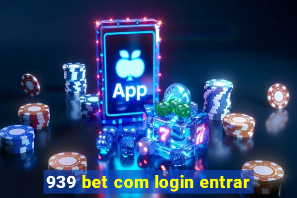 939 bet com login entrar