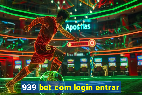 939 bet com login entrar