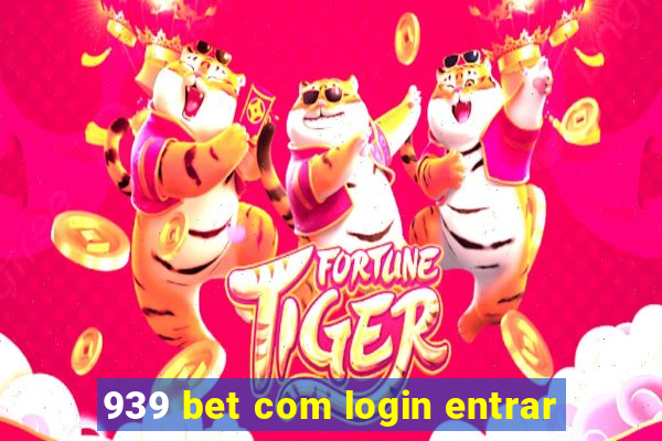 939 bet com login entrar