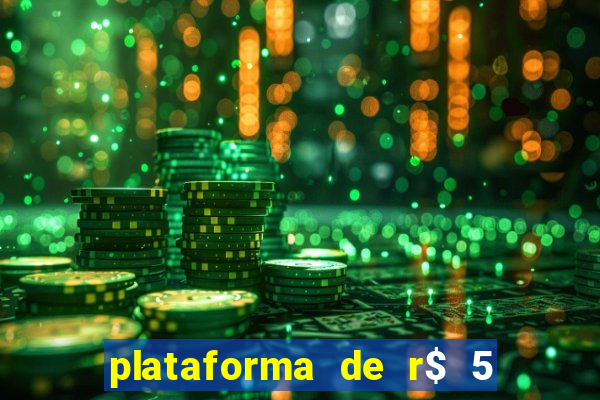 plataforma de r$ 5 jogo do tigrinho