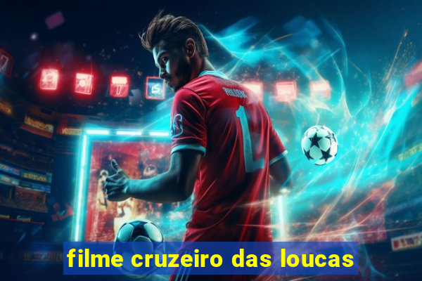 filme cruzeiro das loucas