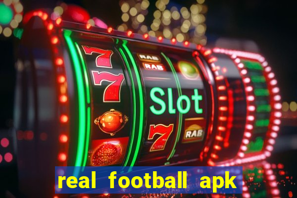 real football apk dinheiro infinito