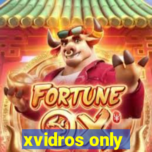 xvidros only