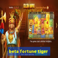 beta fortune tiger