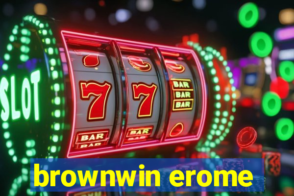 brownwin erome