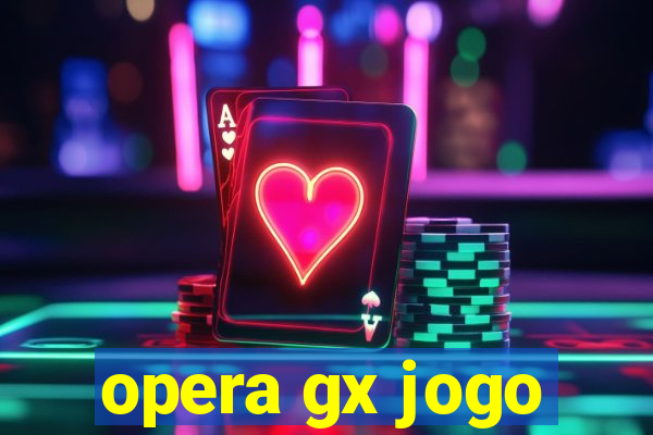 opera gx jogo