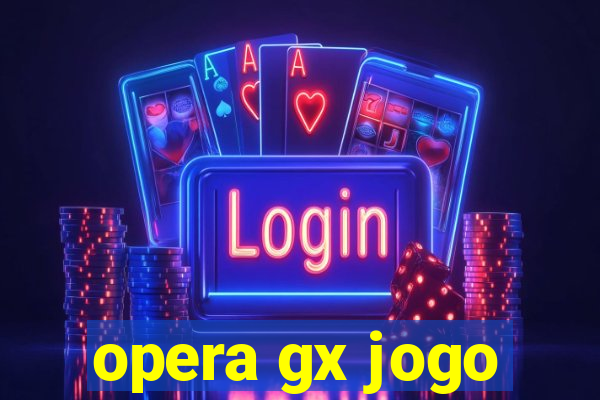 opera gx jogo