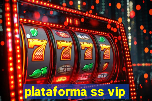 plataforma ss vip