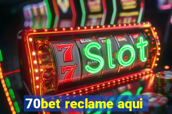 70bet reclame aqui