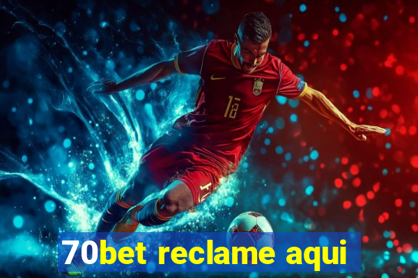 70bet reclame aqui