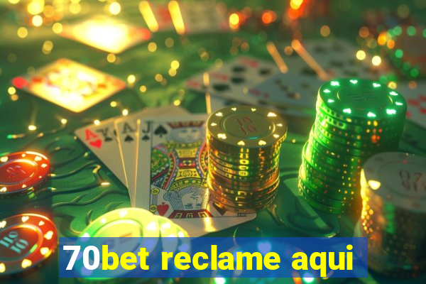 70bet reclame aqui