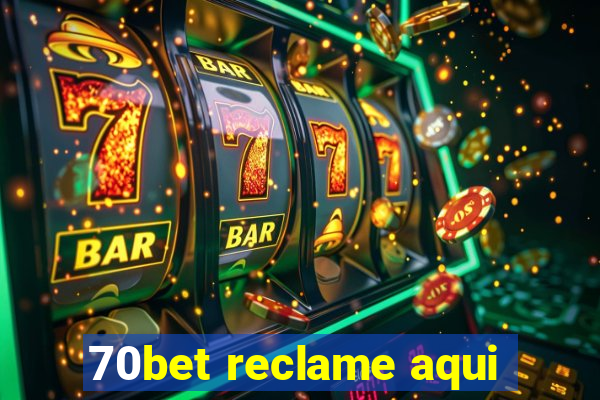 70bet reclame aqui