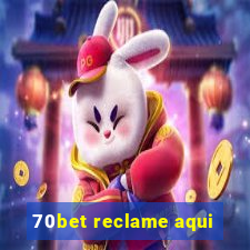 70bet reclame aqui