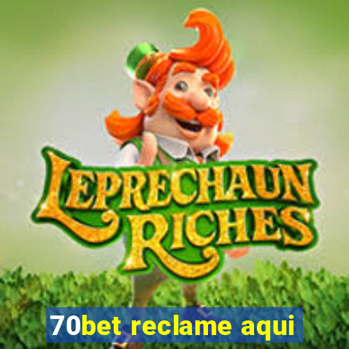 70bet reclame aqui