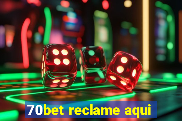 70bet reclame aqui