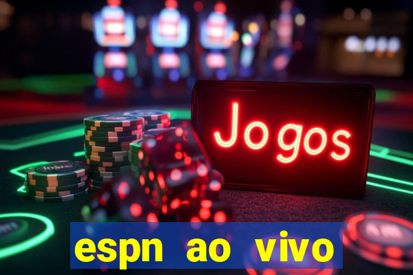 espn ao vivo online grátis