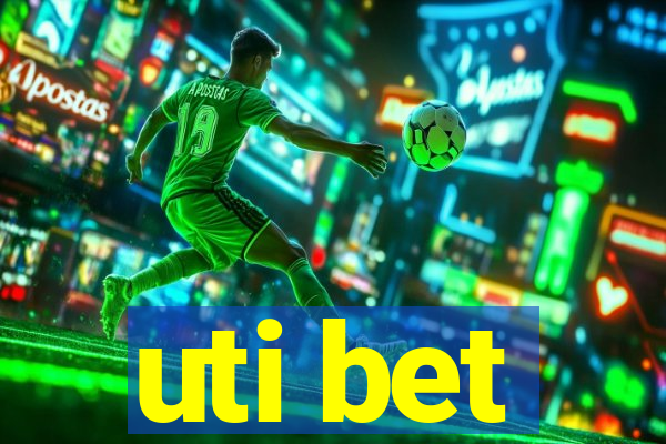 uti bet