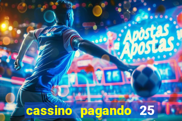 cassino pagando 25 reais no cadastro