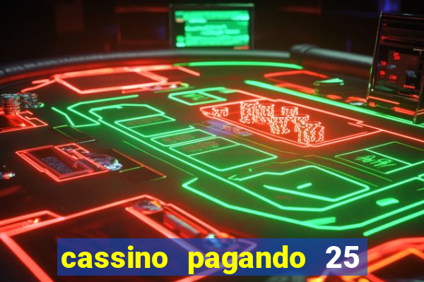 cassino pagando 25 reais no cadastro