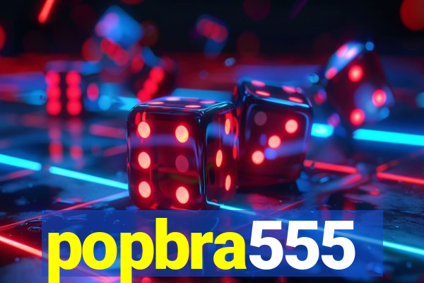 popbra555