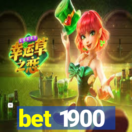 bet 1900