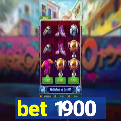 bet 1900