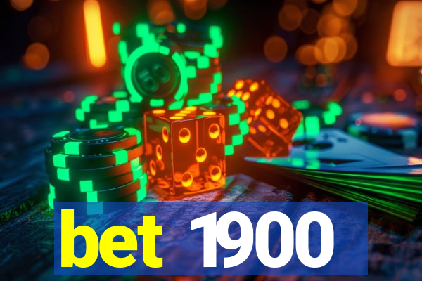 bet 1900