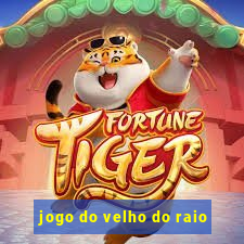 jogo do velho do raio