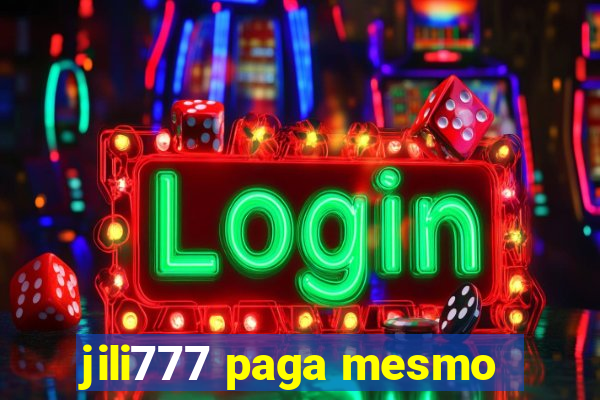 jili777 paga mesmo