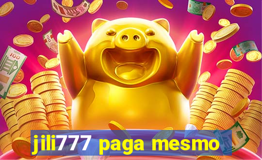 jili777 paga mesmo