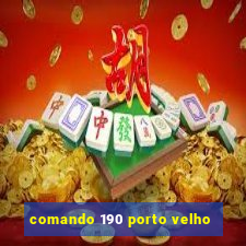 comando 190 porto velho