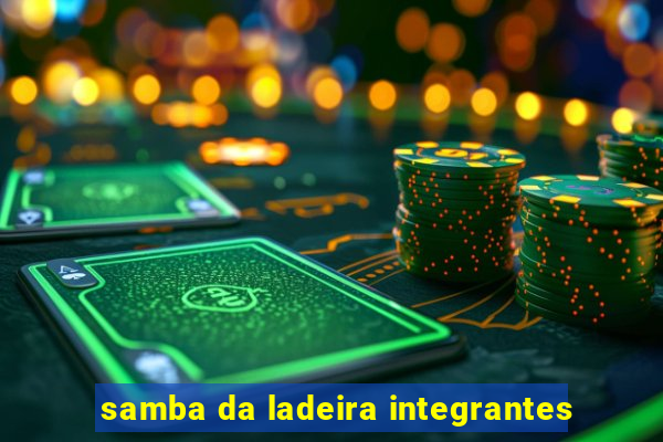 samba da ladeira integrantes