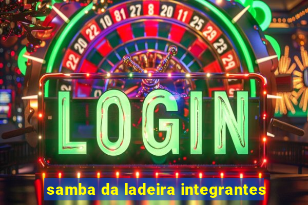 samba da ladeira integrantes