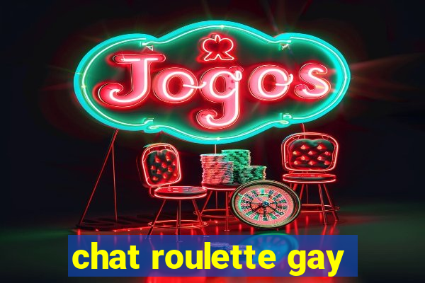 chat roulette gay