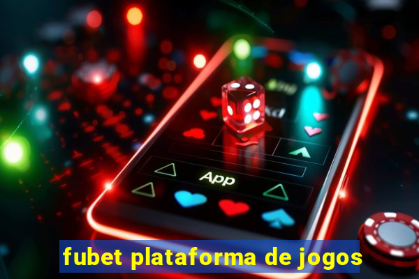 fubet plataforma de jogos