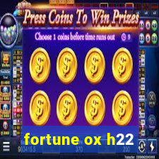 fortune ox h22