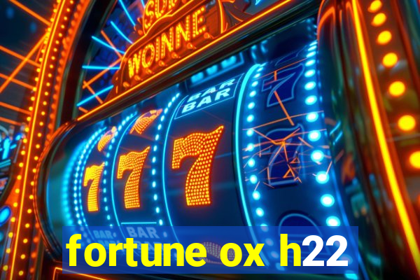 fortune ox h22