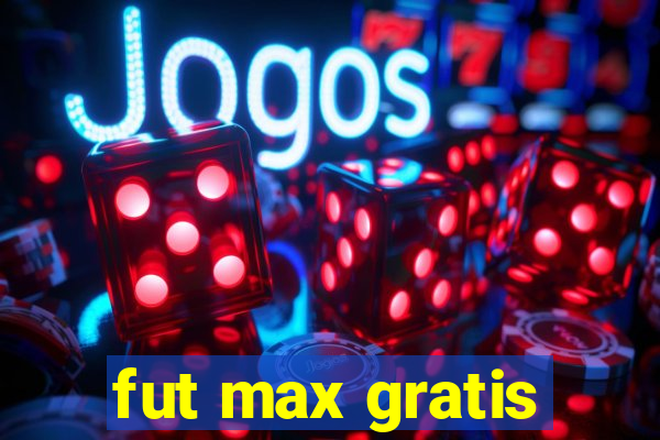 fut max gratis