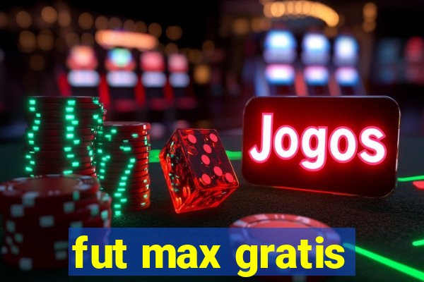 fut max gratis