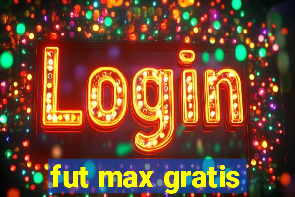 fut max gratis