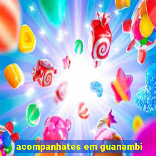 acompanhates em guanambi