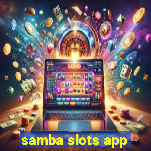 samba slots app