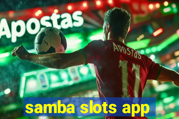 samba slots app