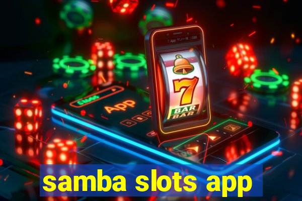 samba slots app