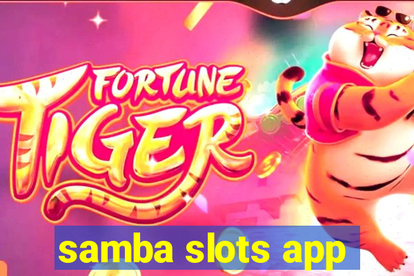 samba slots app