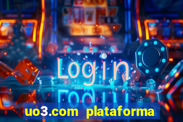 uo3.com plataforma de jogos