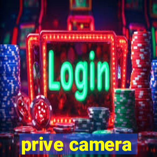 prive camera