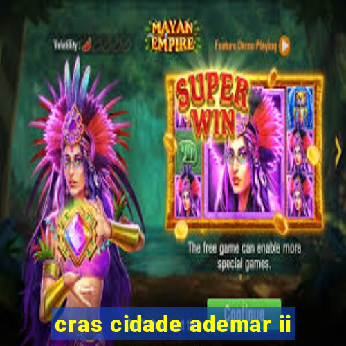 cras cidade ademar ii